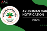 Ayushman Card Notification 2024, Check Post For Application Process, Eligibility Criteria